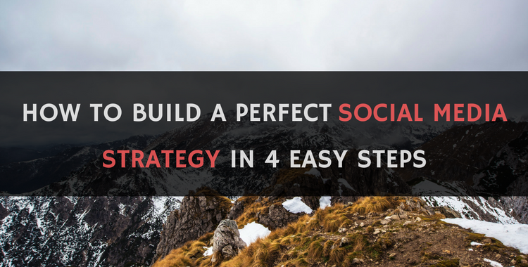 Perfect Social Media Strategy