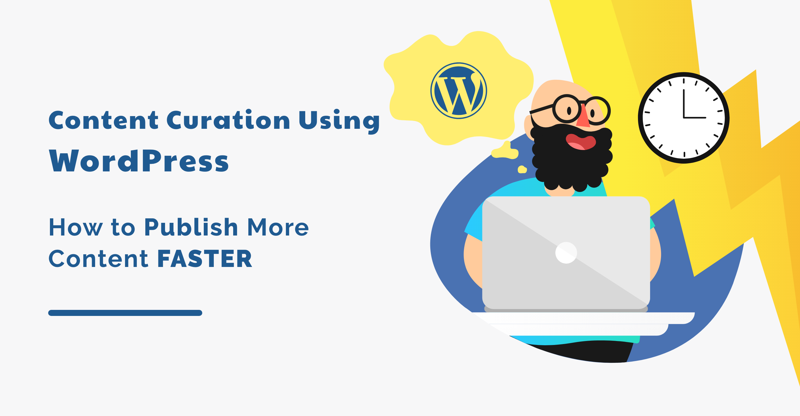 Content Curation Using WordPress: How to Publish More Content FASTER