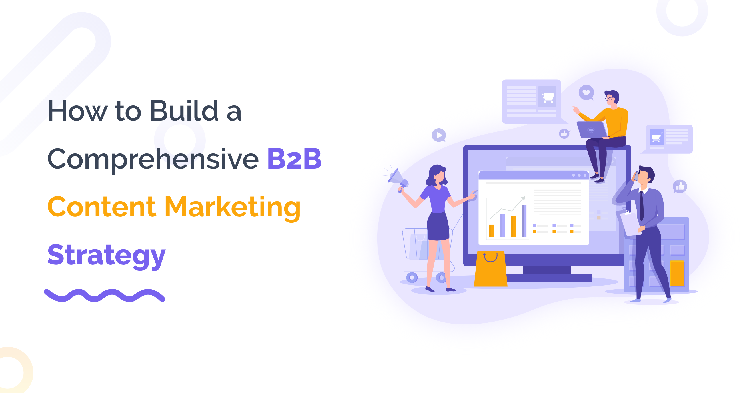 How to Build a Comprehensive B2B Content Marketing Strategy
