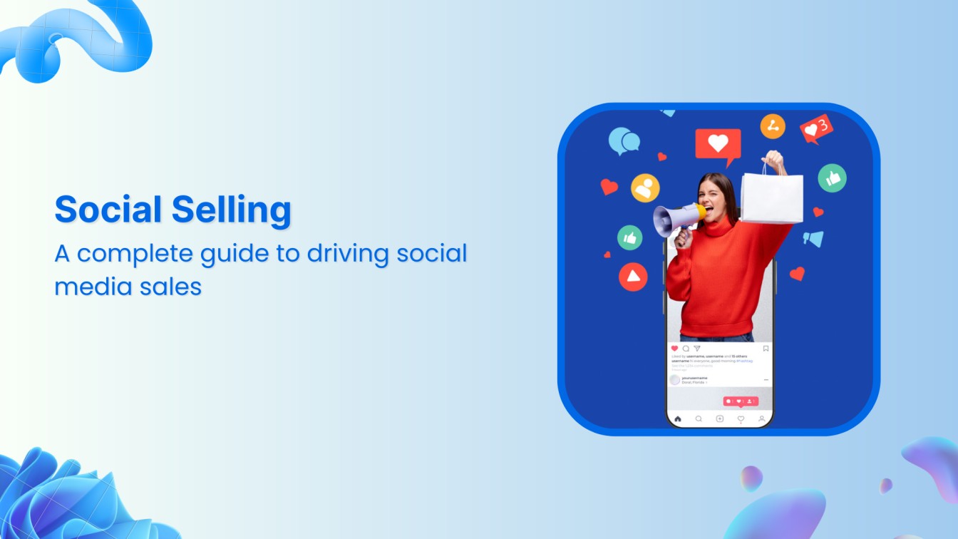 Social selling: A guide to social media success