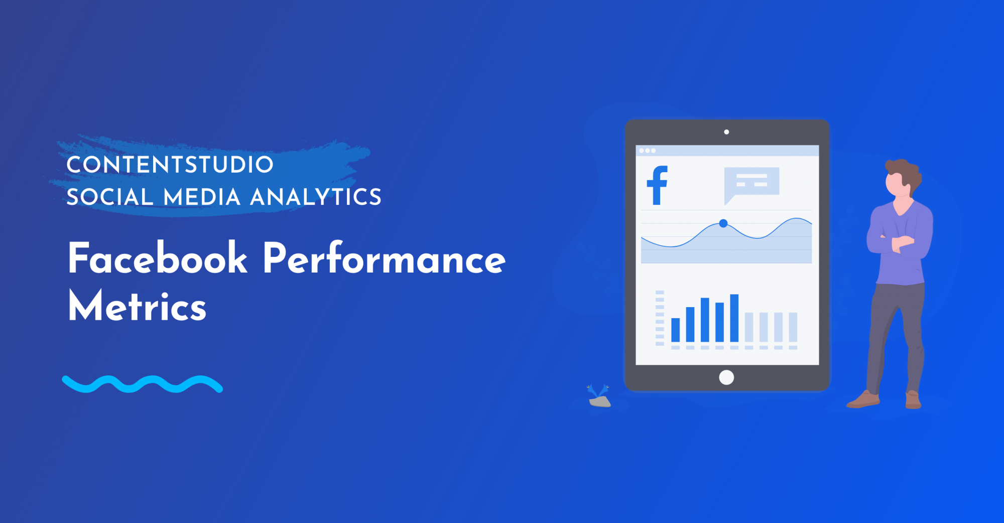 Facebook Performance Metrics - Social Media Analytics from ContentStudio