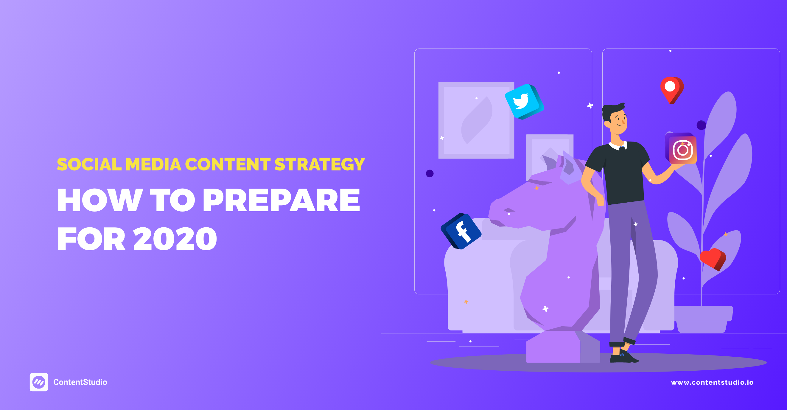 Social Media Content Strategy: How to Prepare for 2020