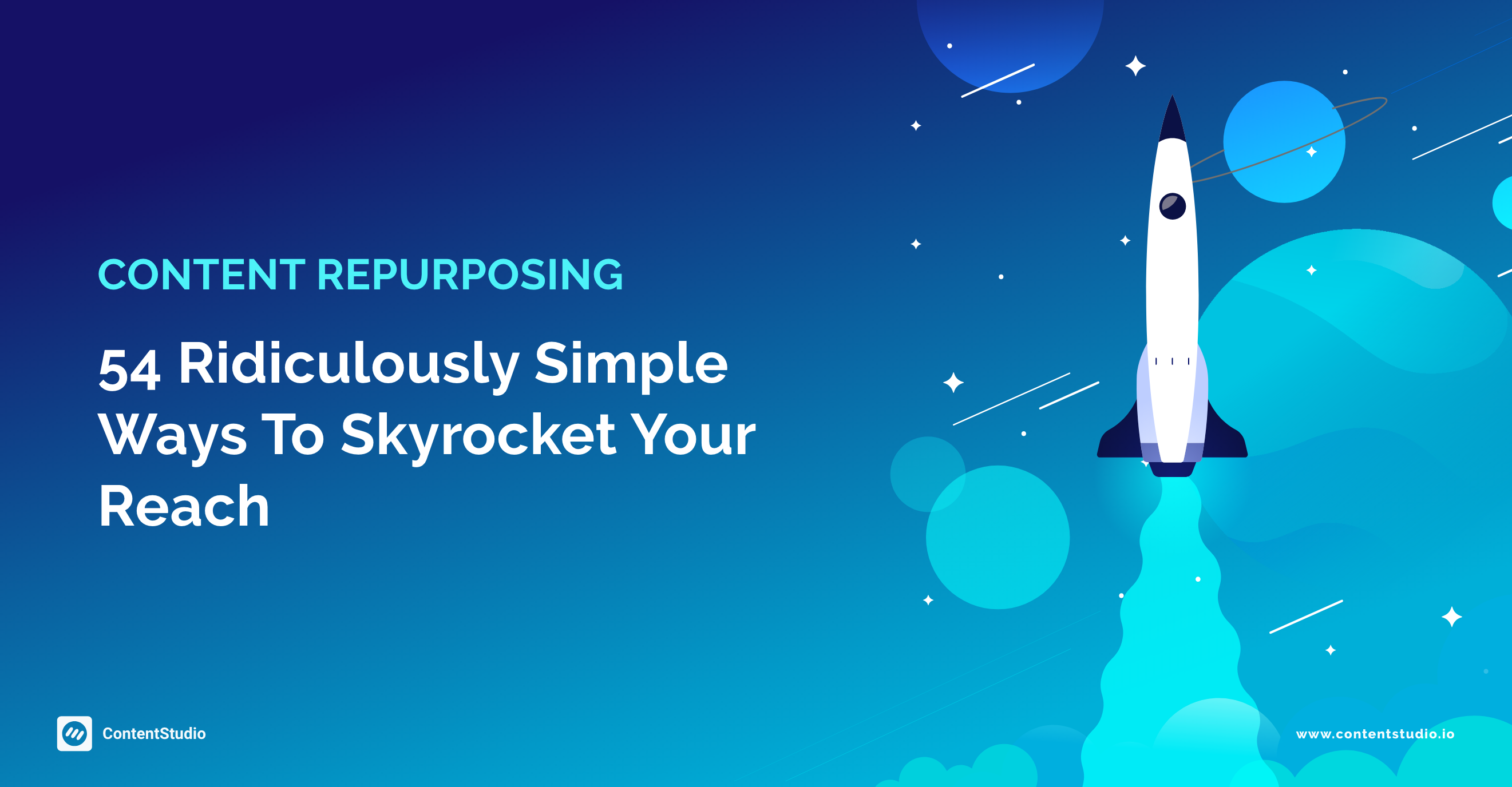 Content Repurposing: 54 Ridiculously Simple Ways to Skyrocket Your Reach