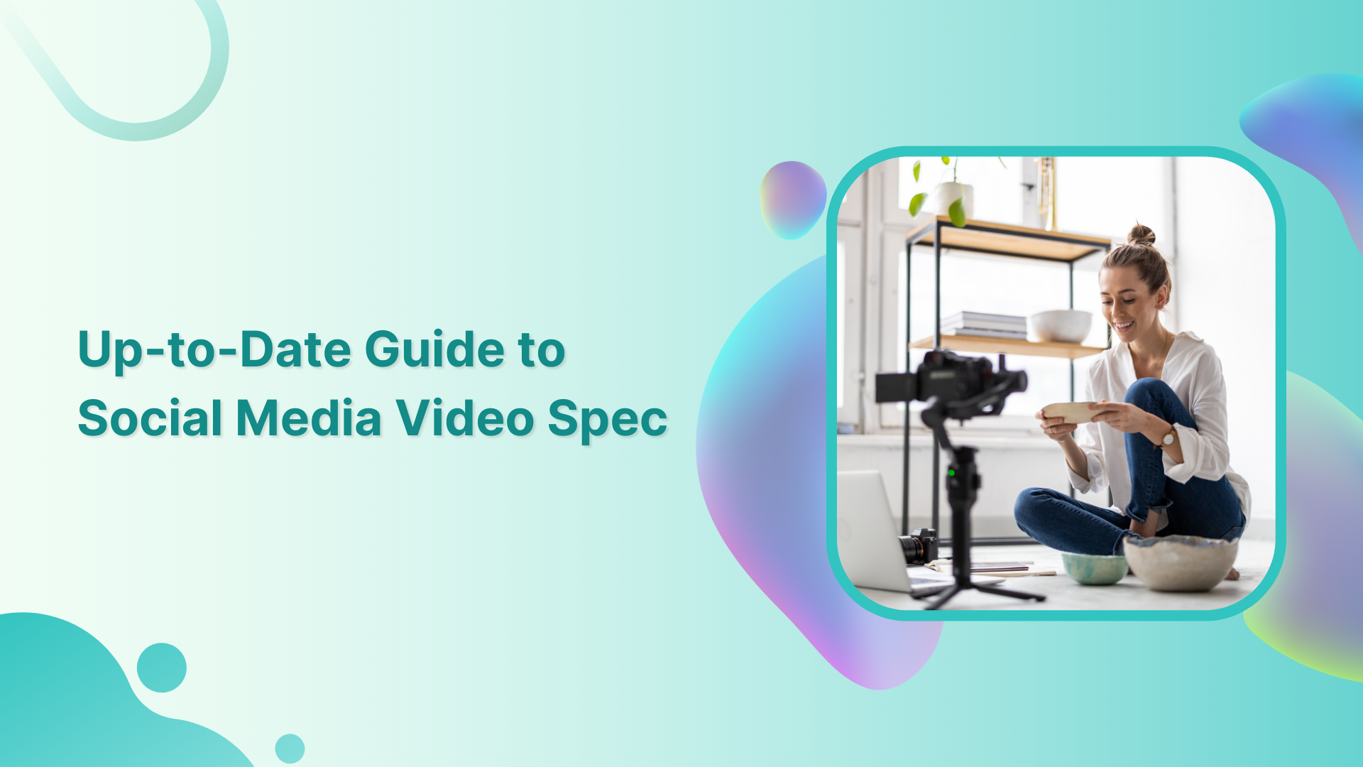 Up-to-Date Guide to Social Media Video Spec