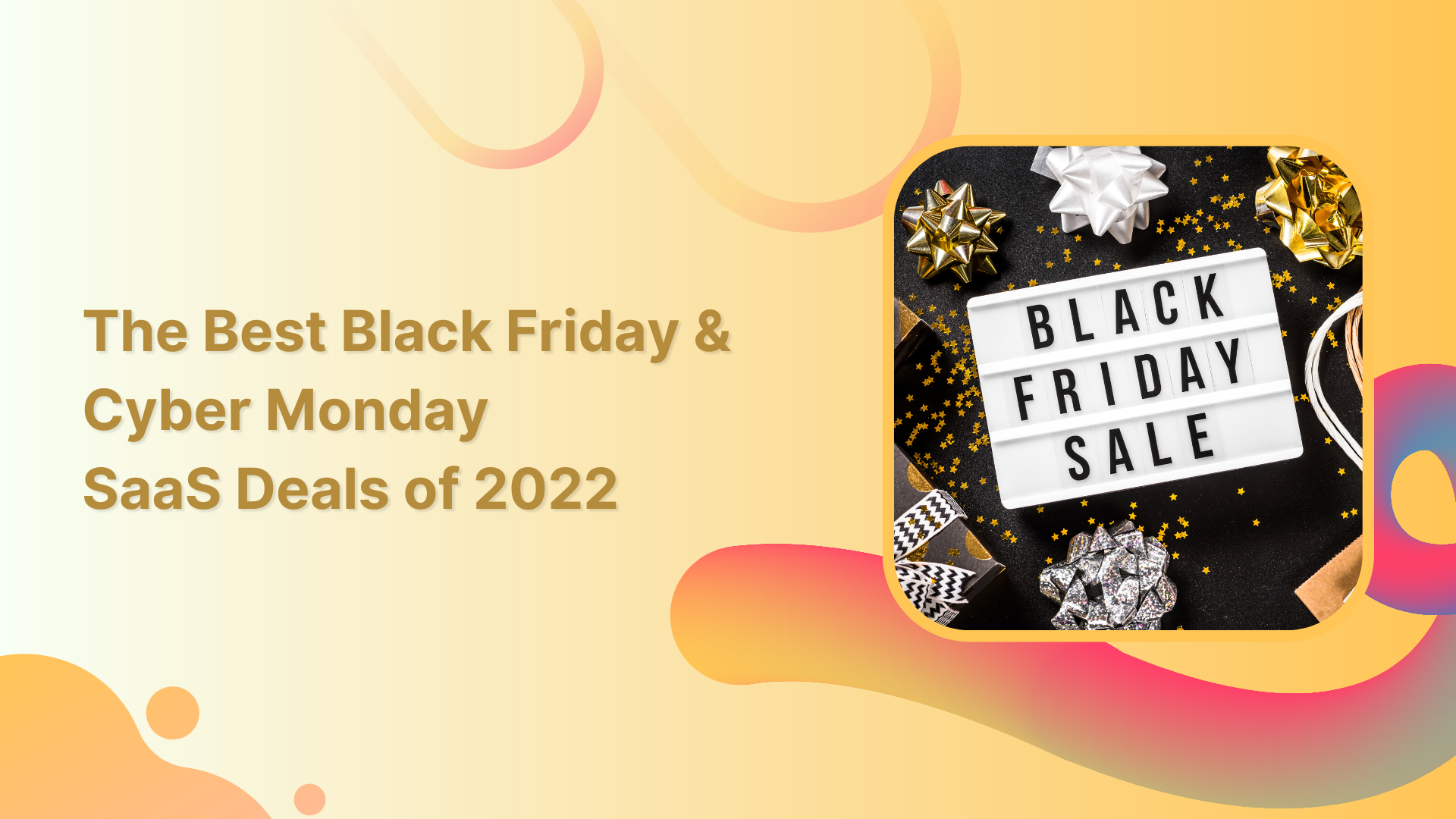 The Best Black Friday & Cyber Monday SaaS Deals of 2022