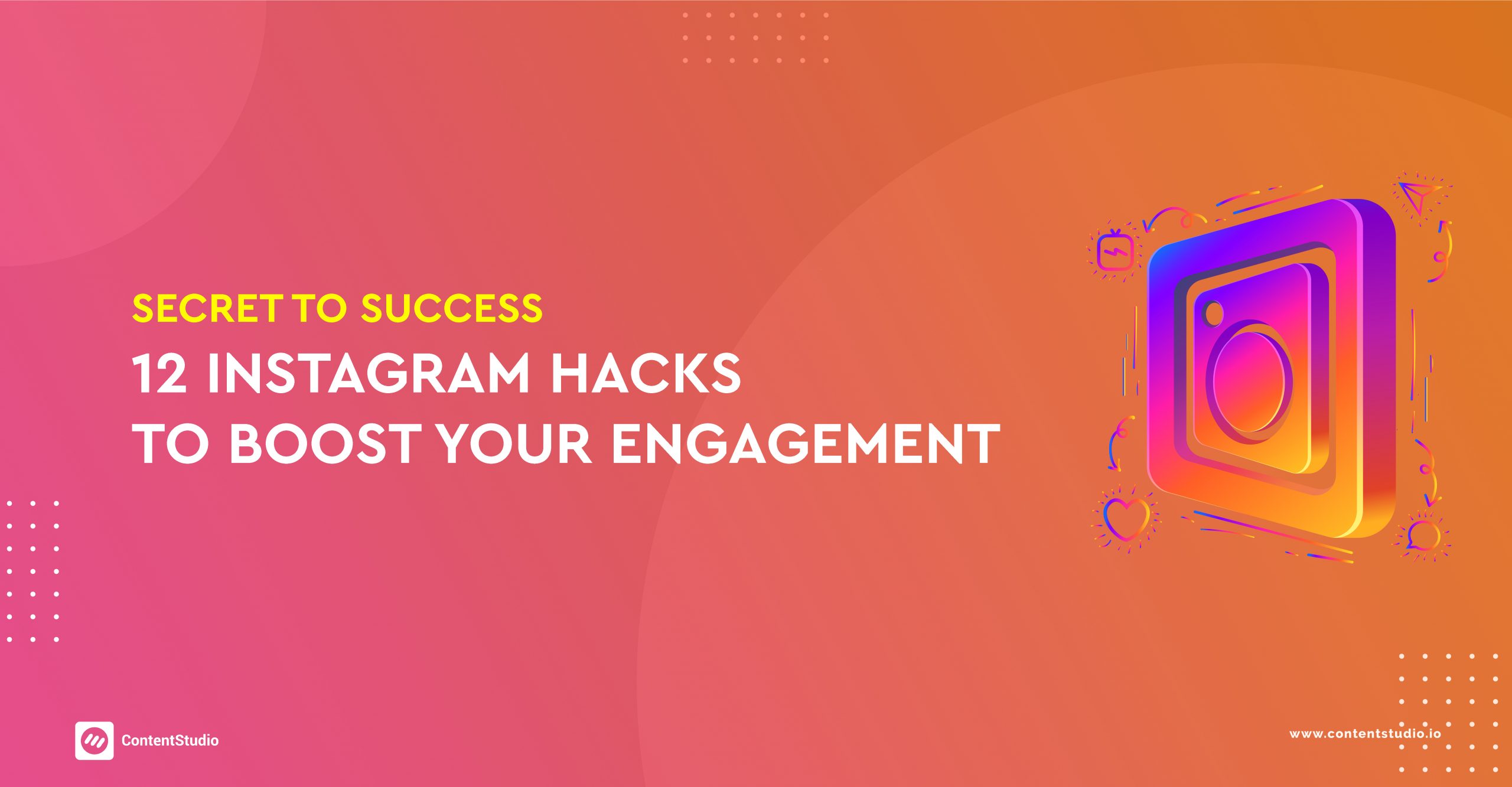 Secret to Success: 12 Instagram Hacks to Boost Engagement