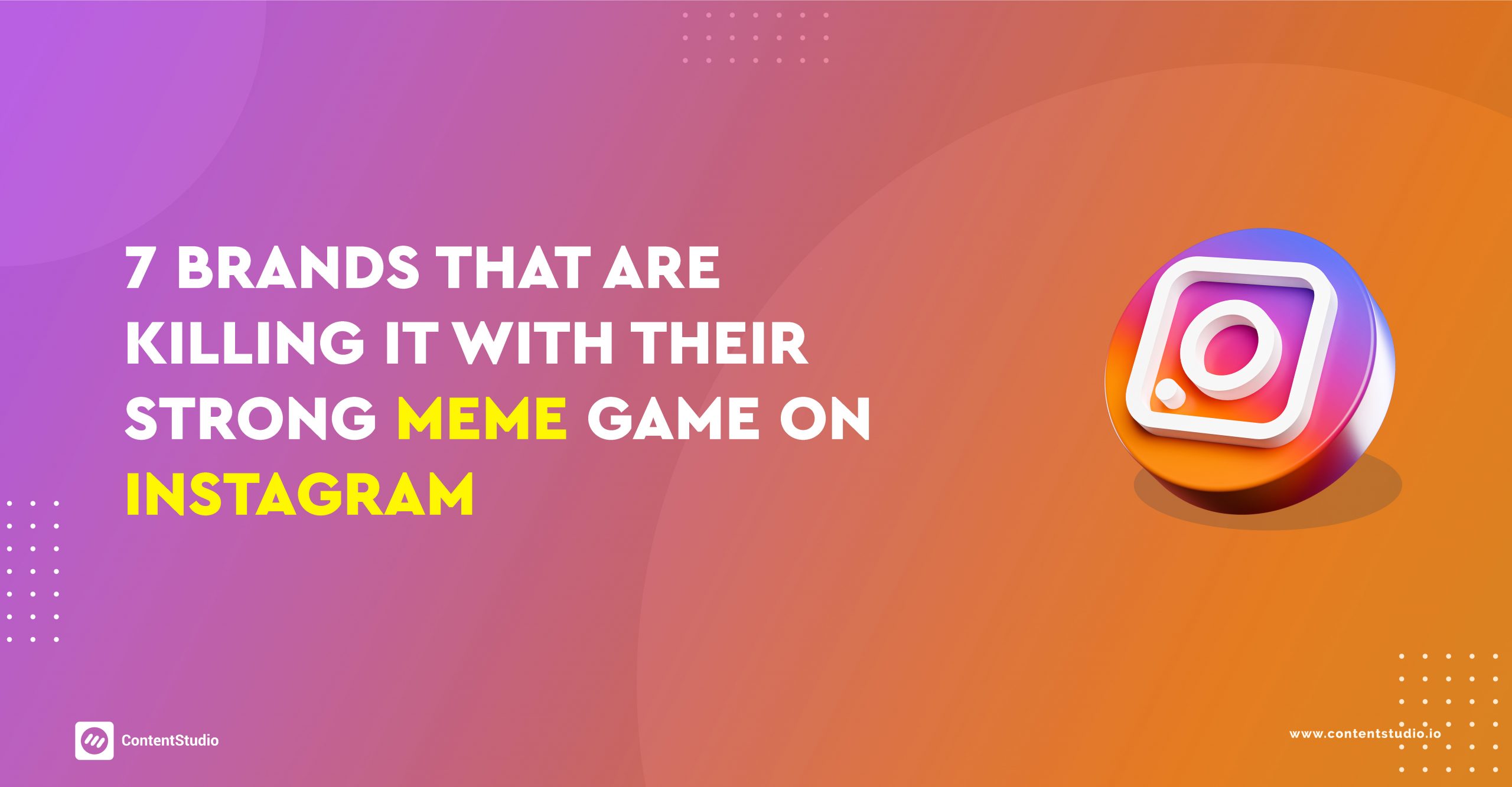 7 Brands that are Killing It with Their Strong Meme Game on Instagram