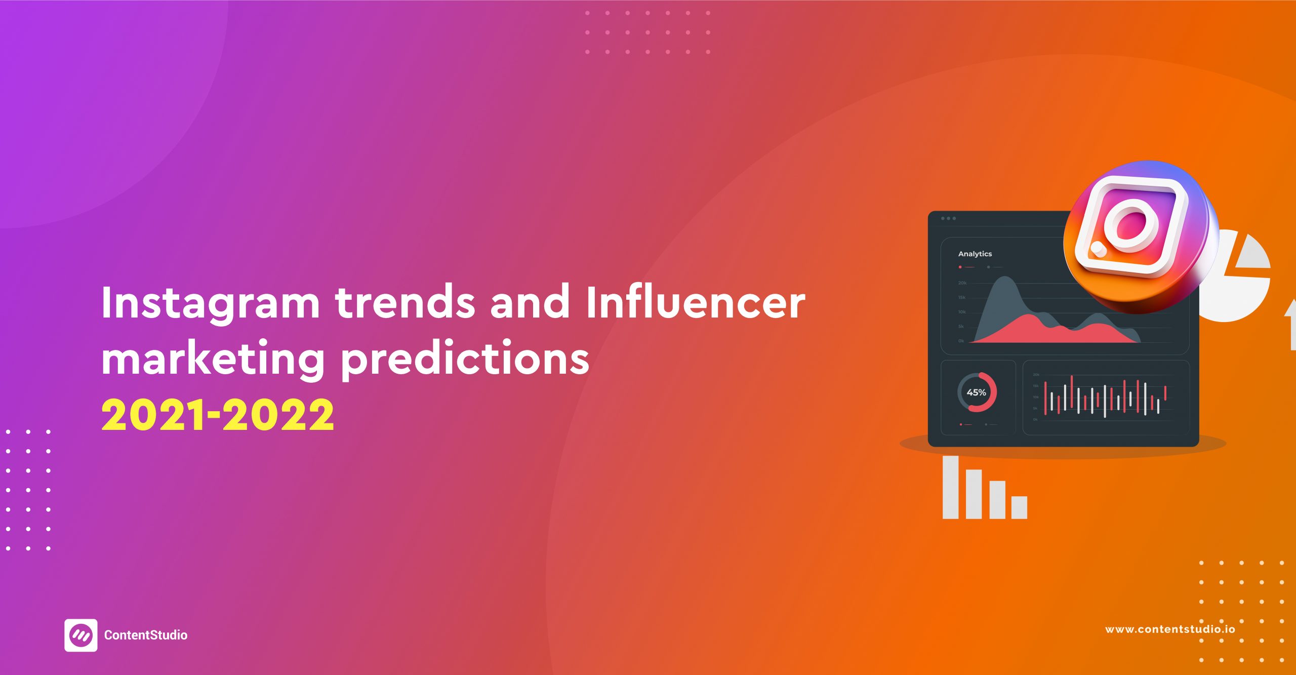 Instagram Trends and Influencer Marketing Predictions 2021-2022