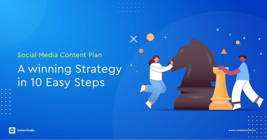 Social Media Content Plan: A Winning Strategy in 10 Easy Steps
