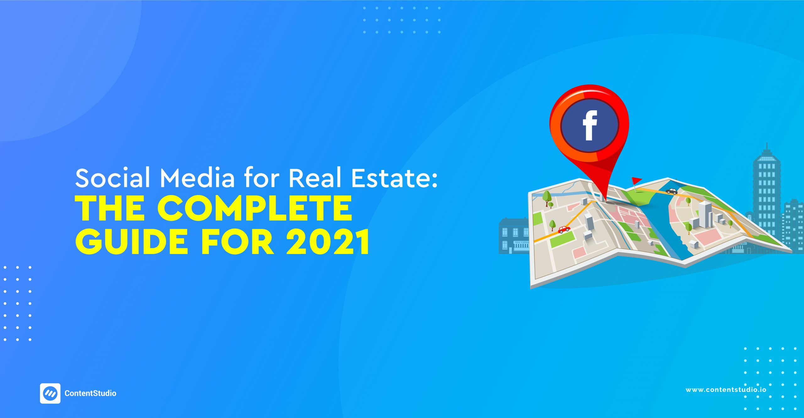 Social Media for Real Estate: The Complete Guide for 2021