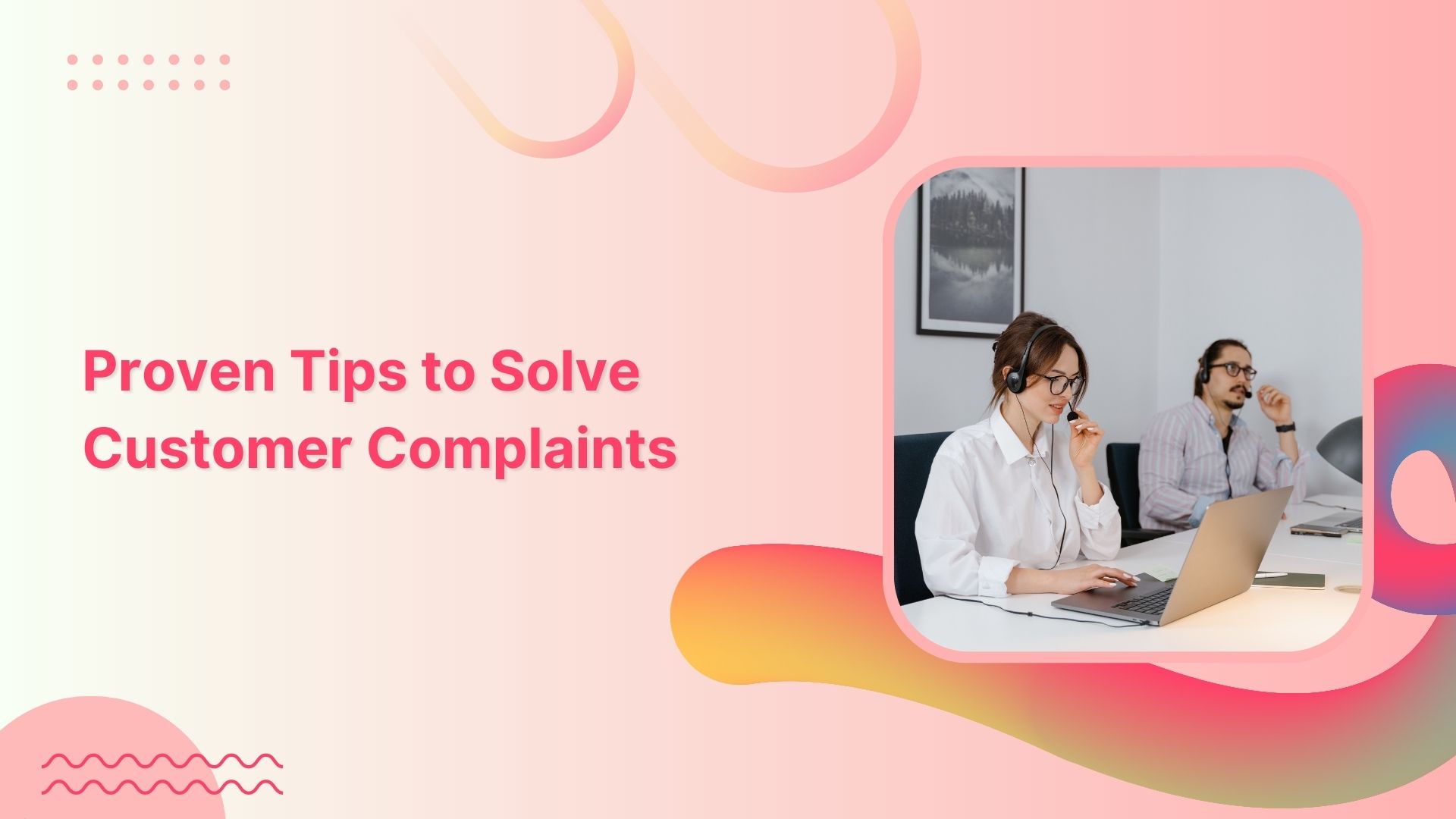 Social Media Customer Service: Proven Tips to Solve Customer Complaints