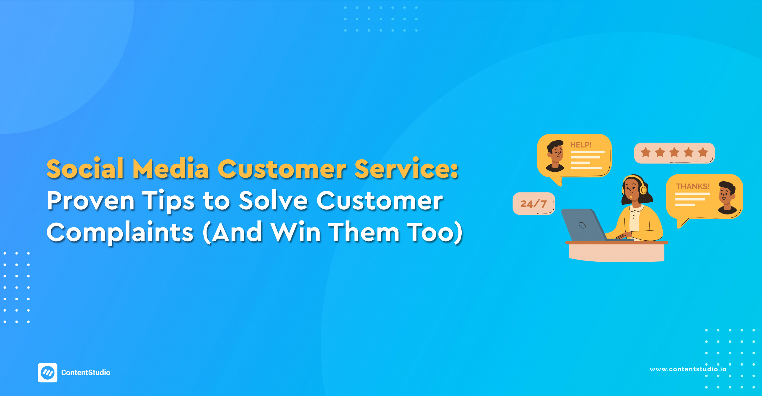 Social Media Customer Service: Proven Tips to Solve Customer Complaints (And Win Them Too) 