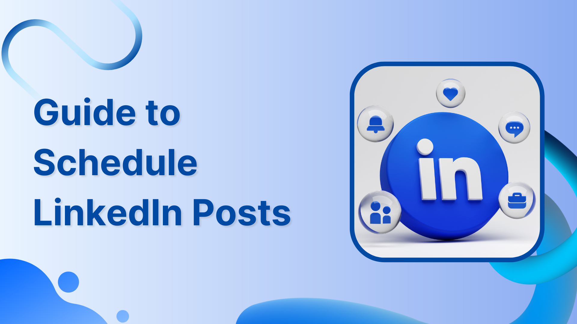A Complete Guide to Schedule LinkedIn Posts in 2023