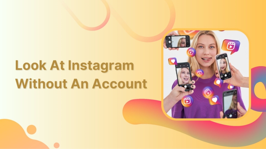 How To Look At Instagram Without An Account?