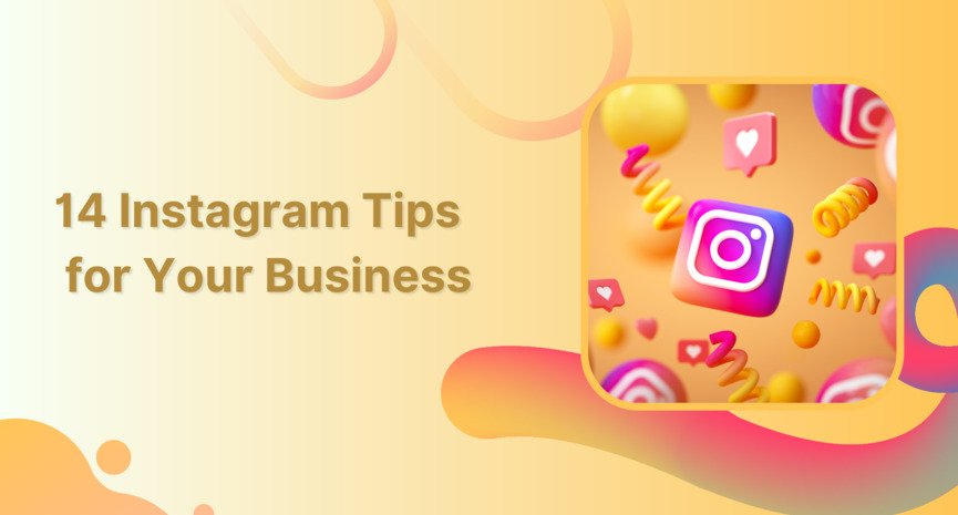 Instagram for Business: 14 Tips to Grow Your Audience