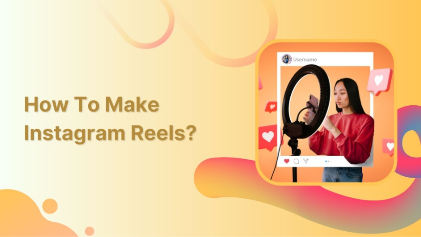 How To Make Instagram Reel