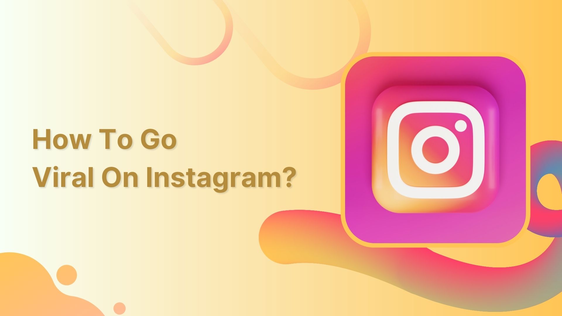 How to Go Viral on Instagram in 2023