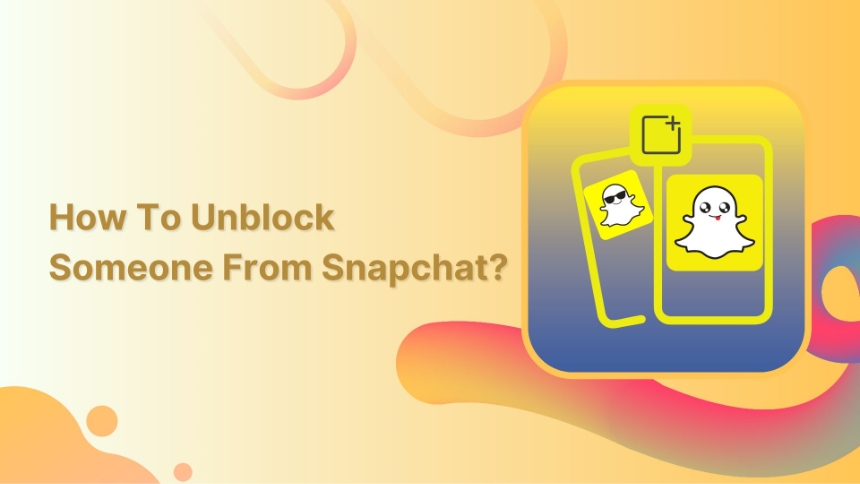 How To Unblock Someone From Snapchat