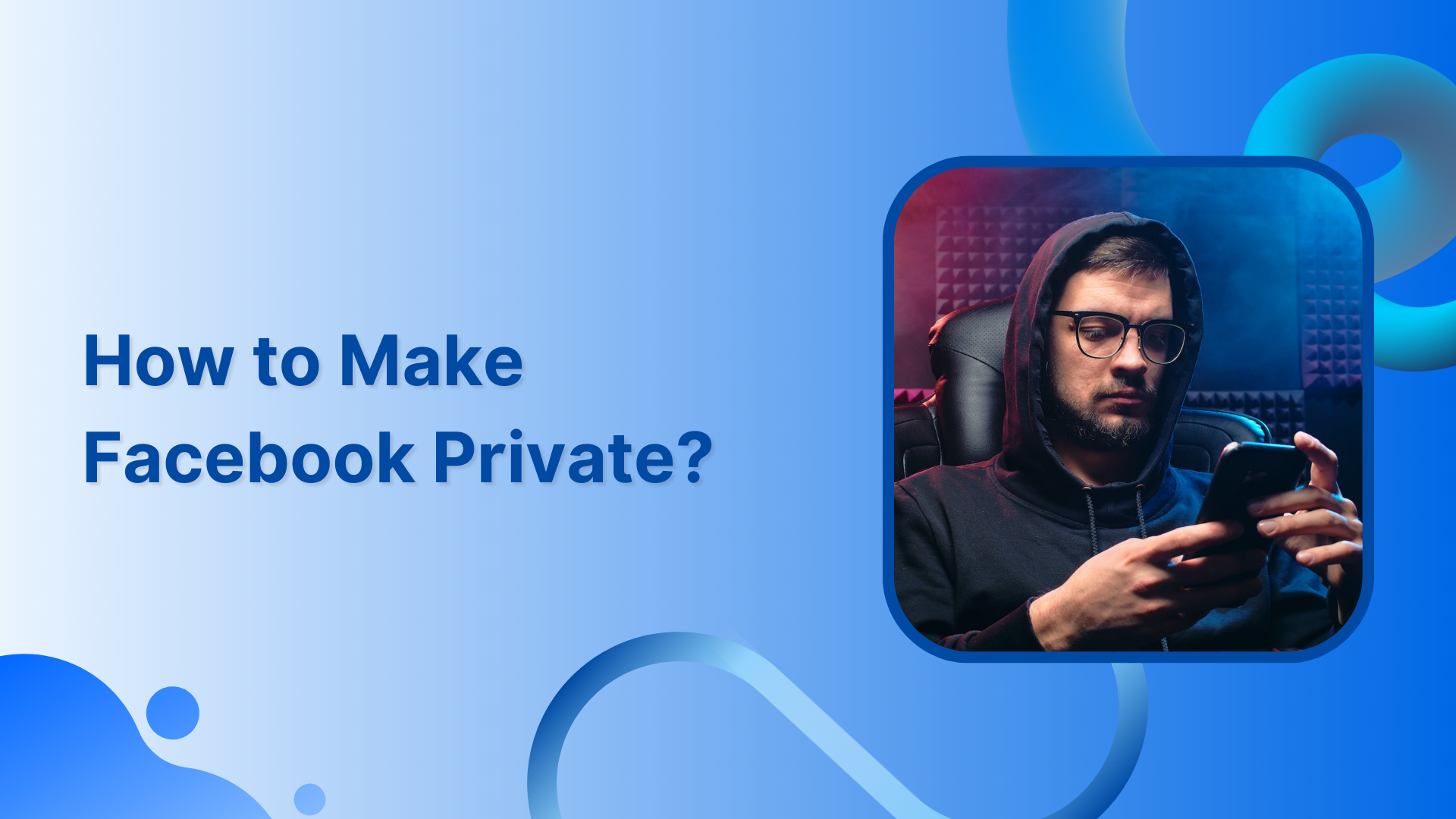How to make Facebook Private
