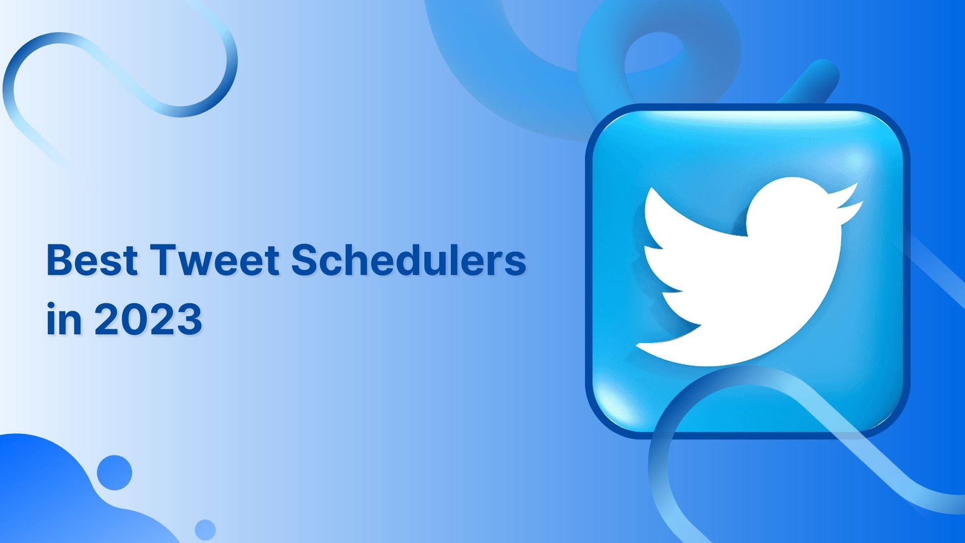Top 15 Tweet Schedulers to Grow Your Twitter Account
