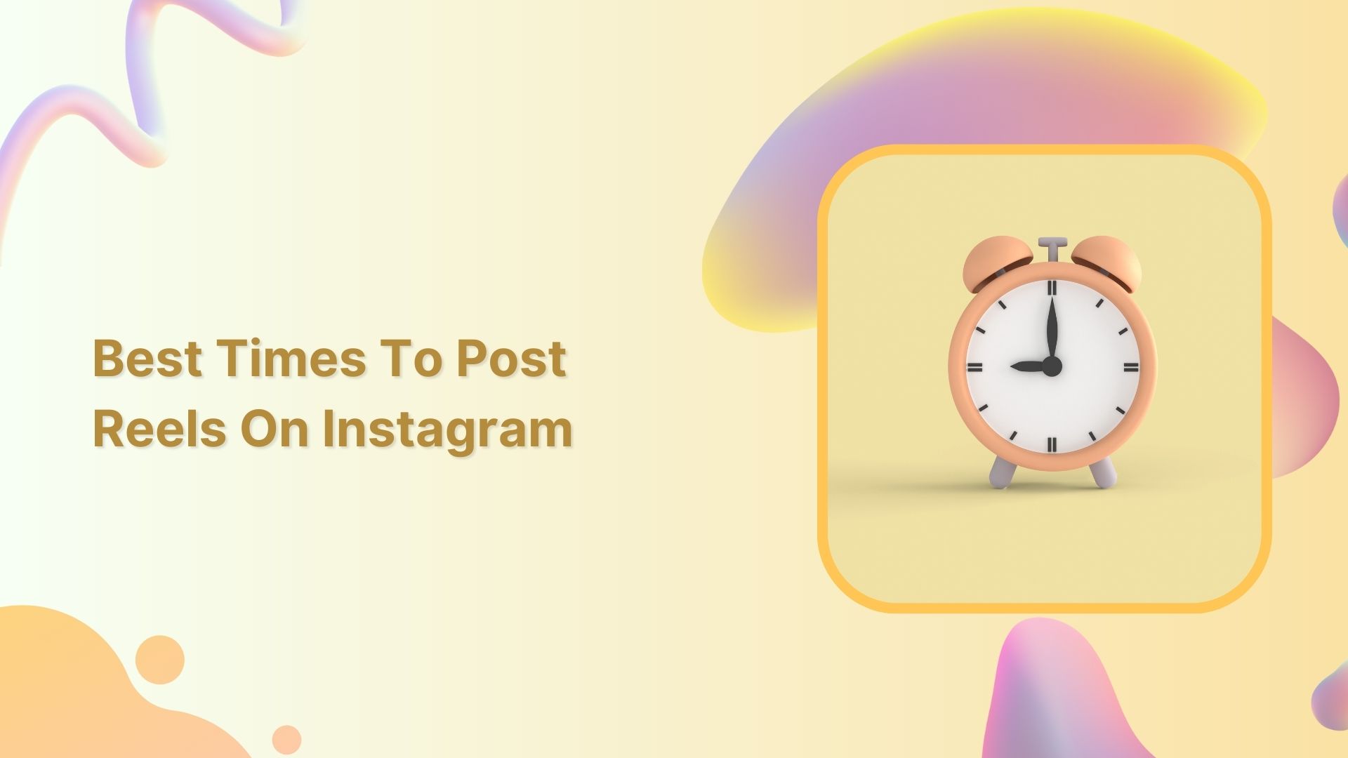 Guide on the best times to post instagram reels in 2023