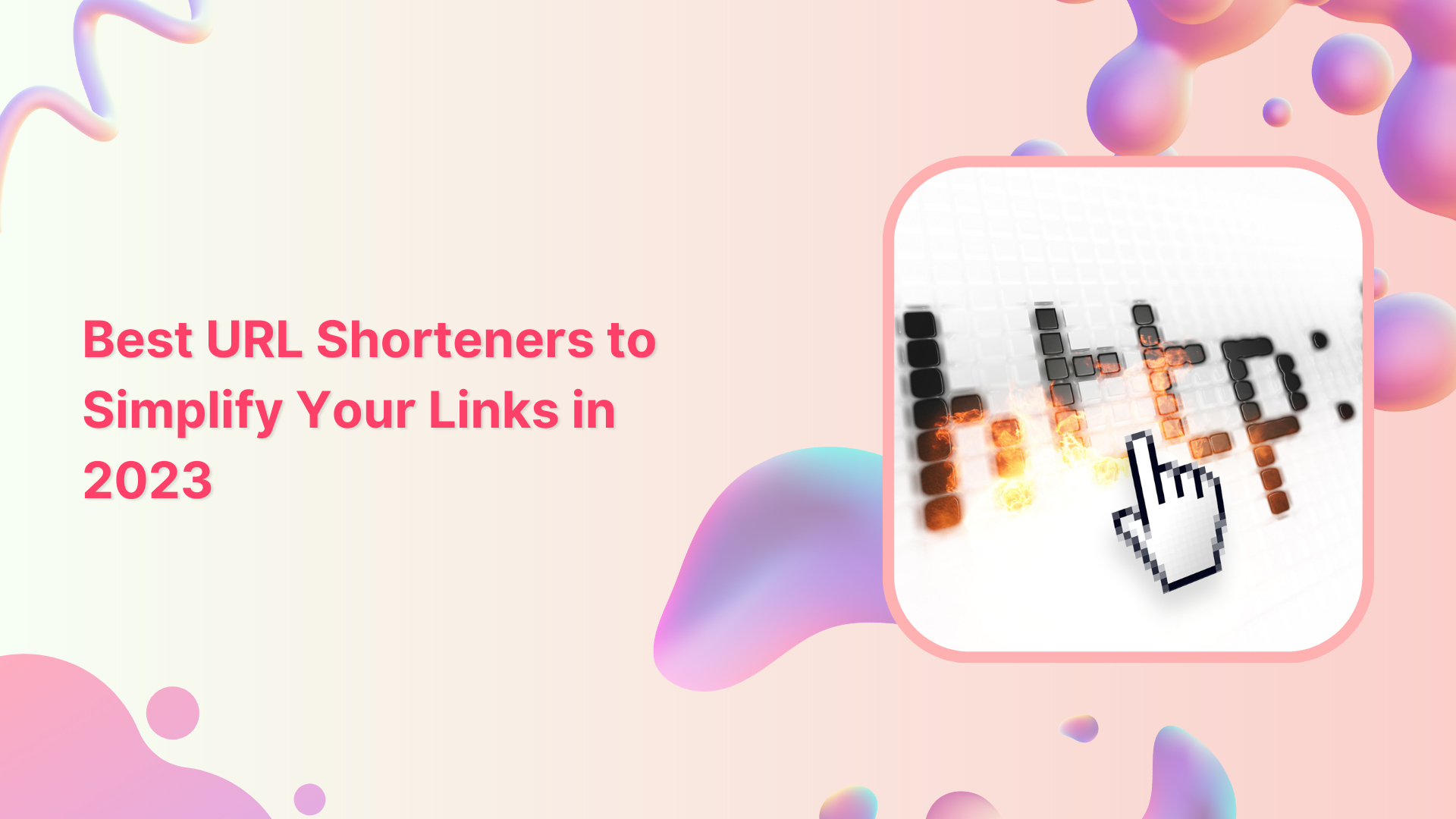 Best URL Shorteners to Simplify Your Links in 2023