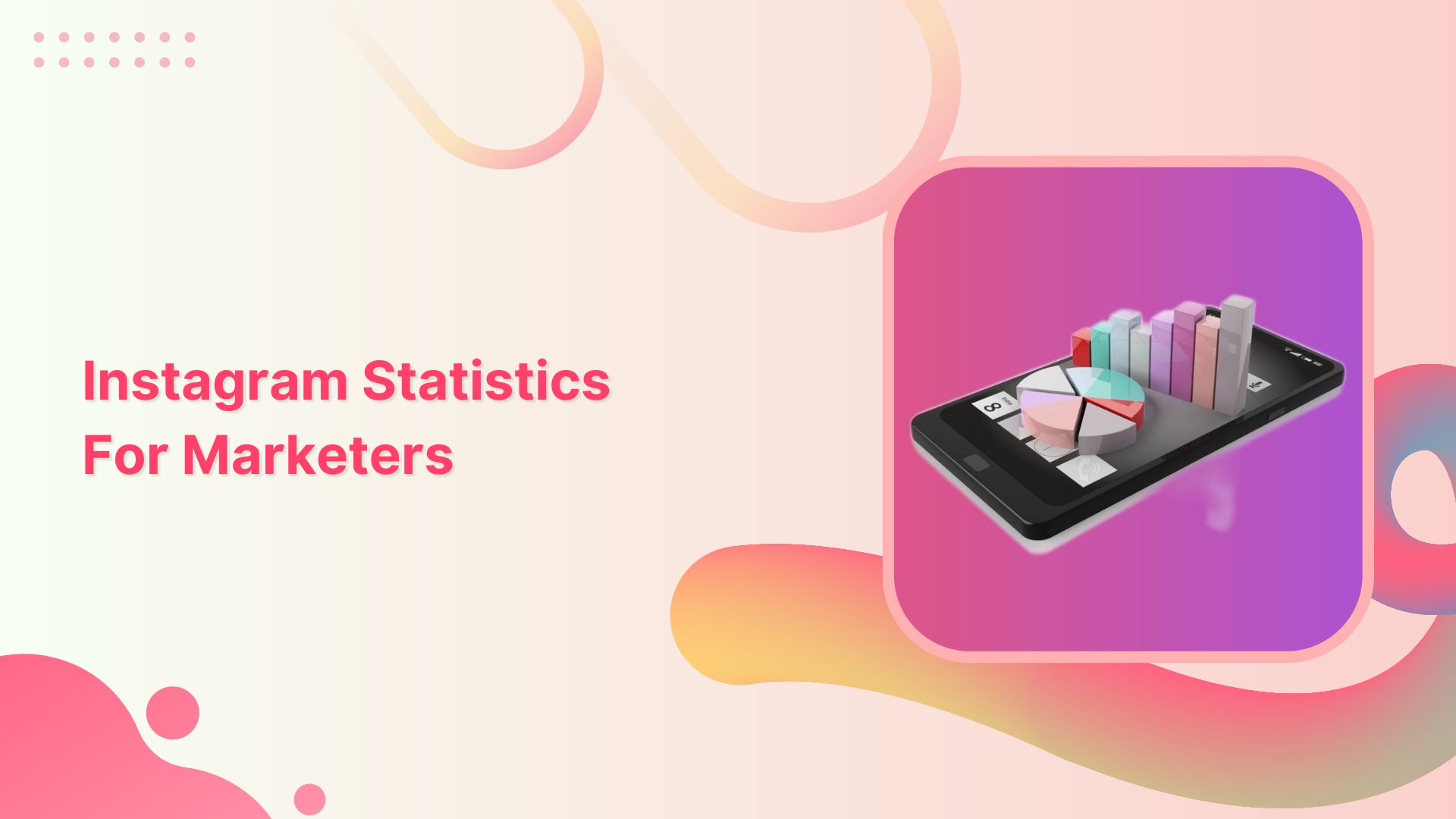 Instagram Statistics for Marketers-ContentStudio