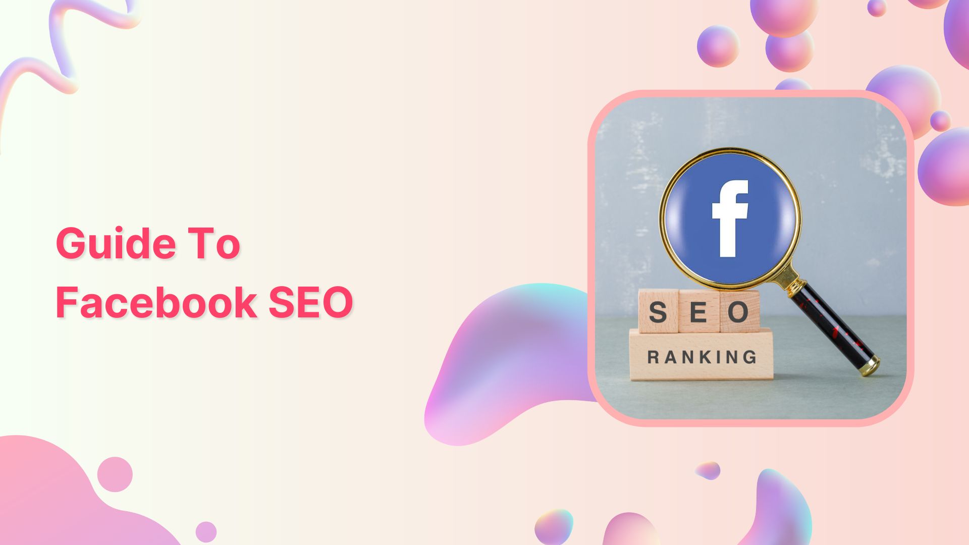 A Complete Guide To Facebook SEO In 2023