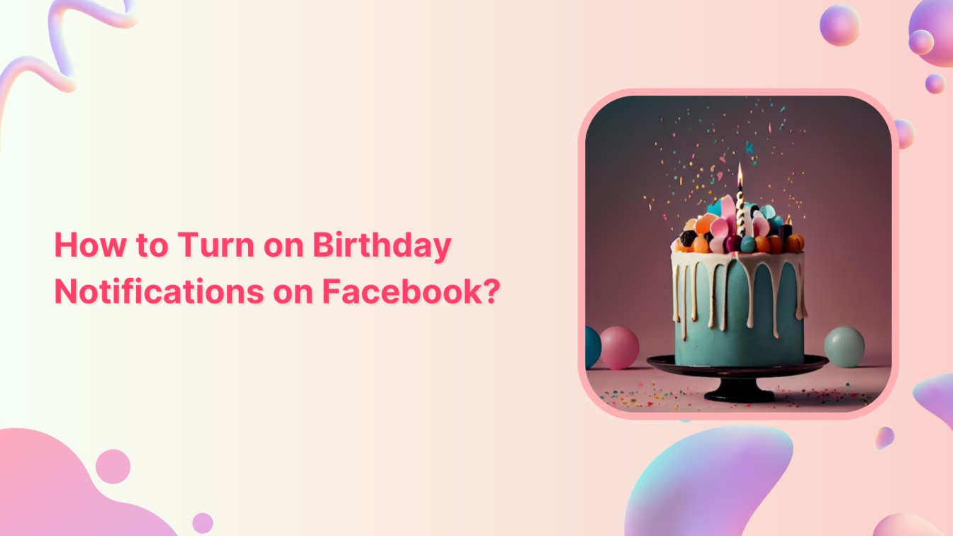 How to Turn on Birthday Notifications on Facebook