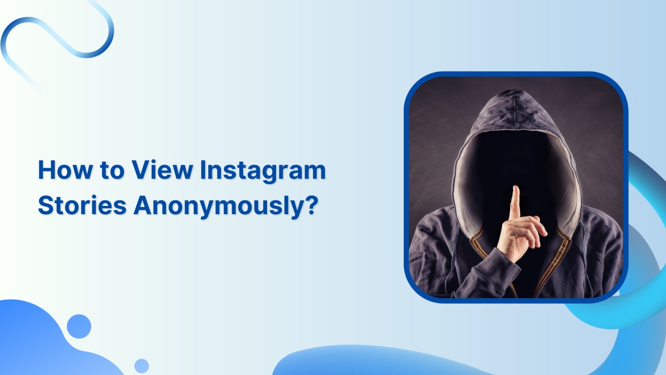 How to View Instagram Stories Anonymously?