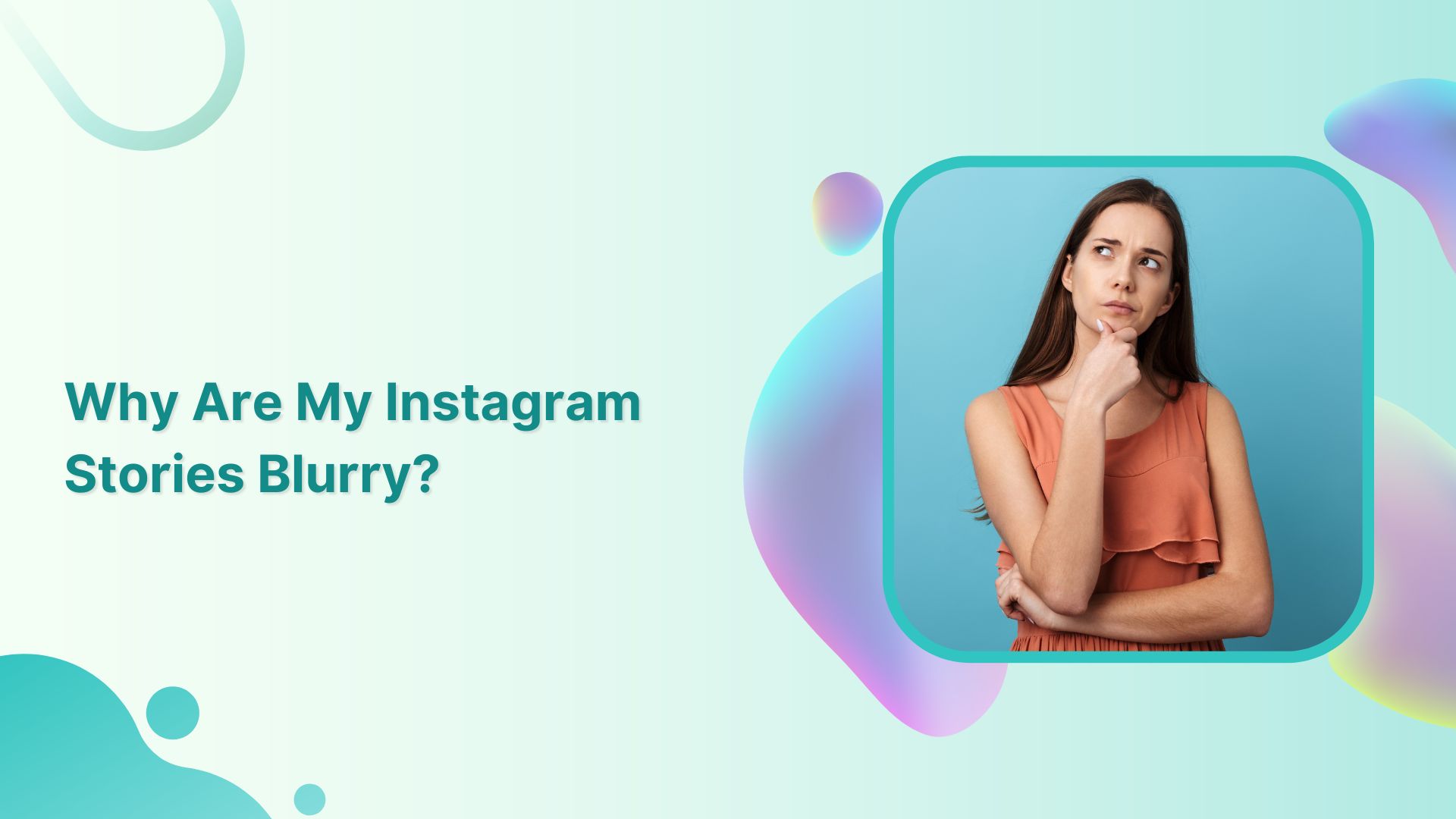 Why my instagram stories are blurry