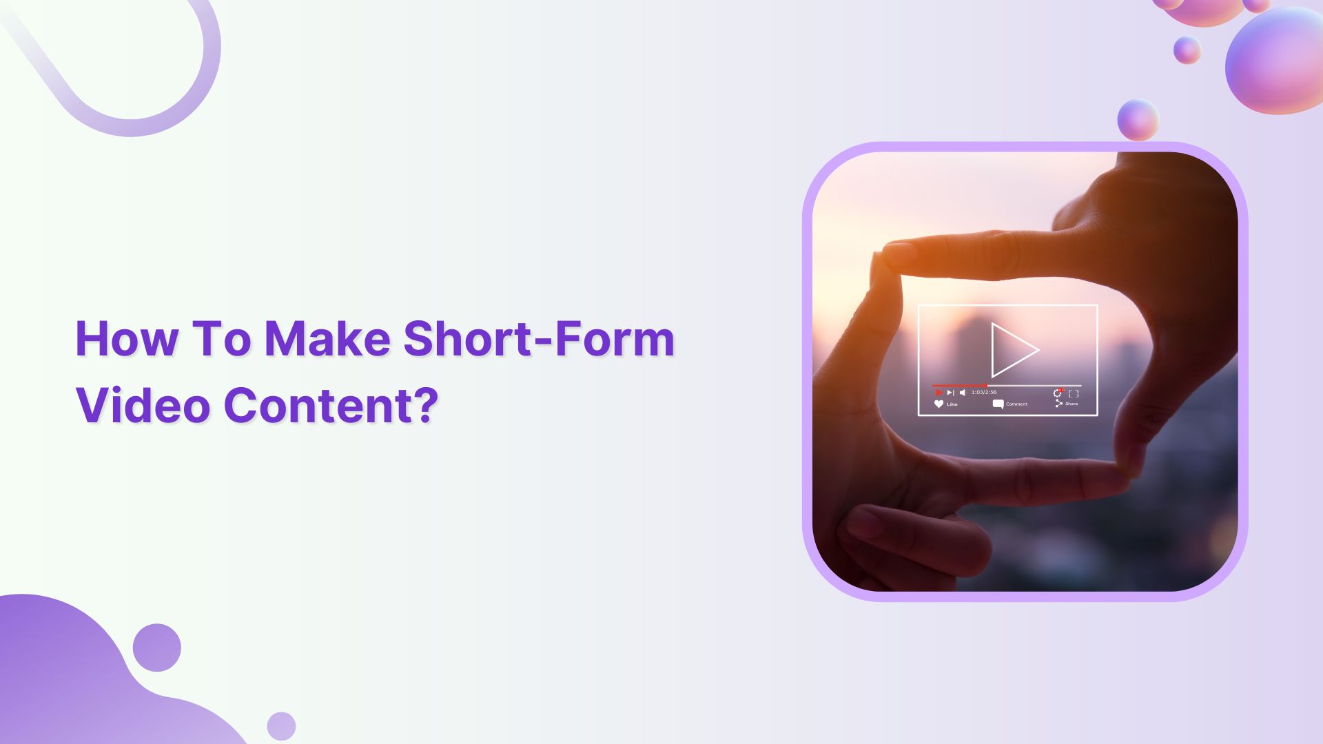 how to make short form video content in 2023