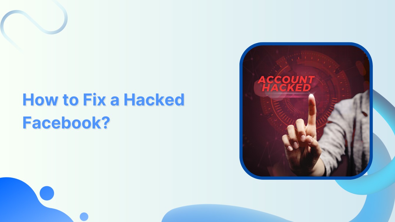 How to Fix a Hacked Facebook Account?