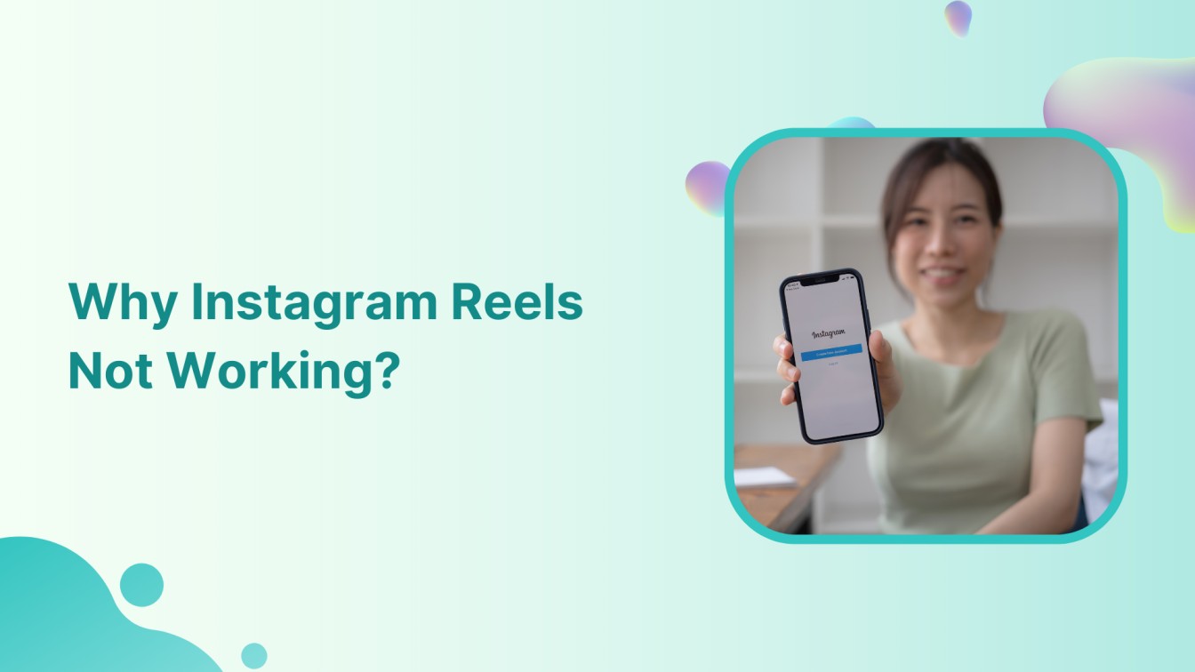 Why Instagram Reels Are Not Working?