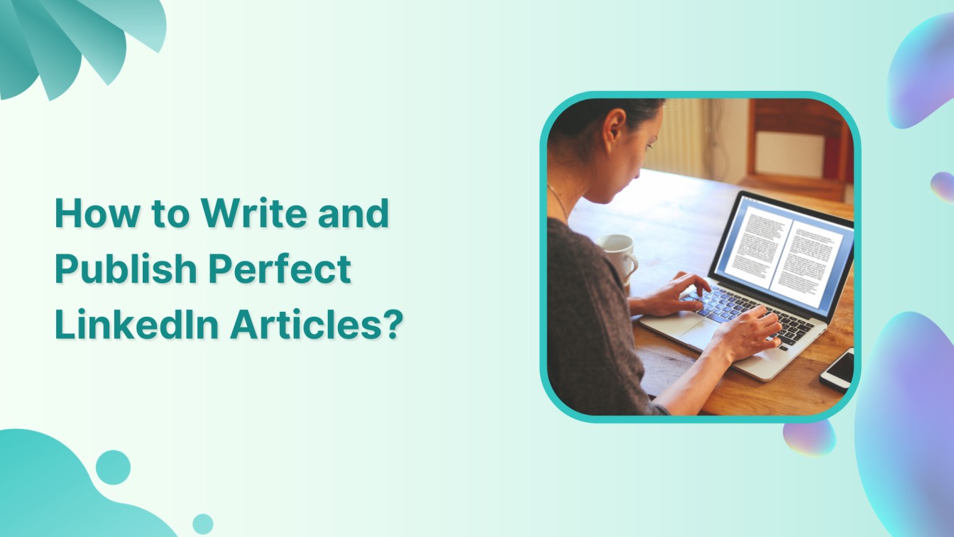 How to Write and Publish Perfect LinkedIn Articles?