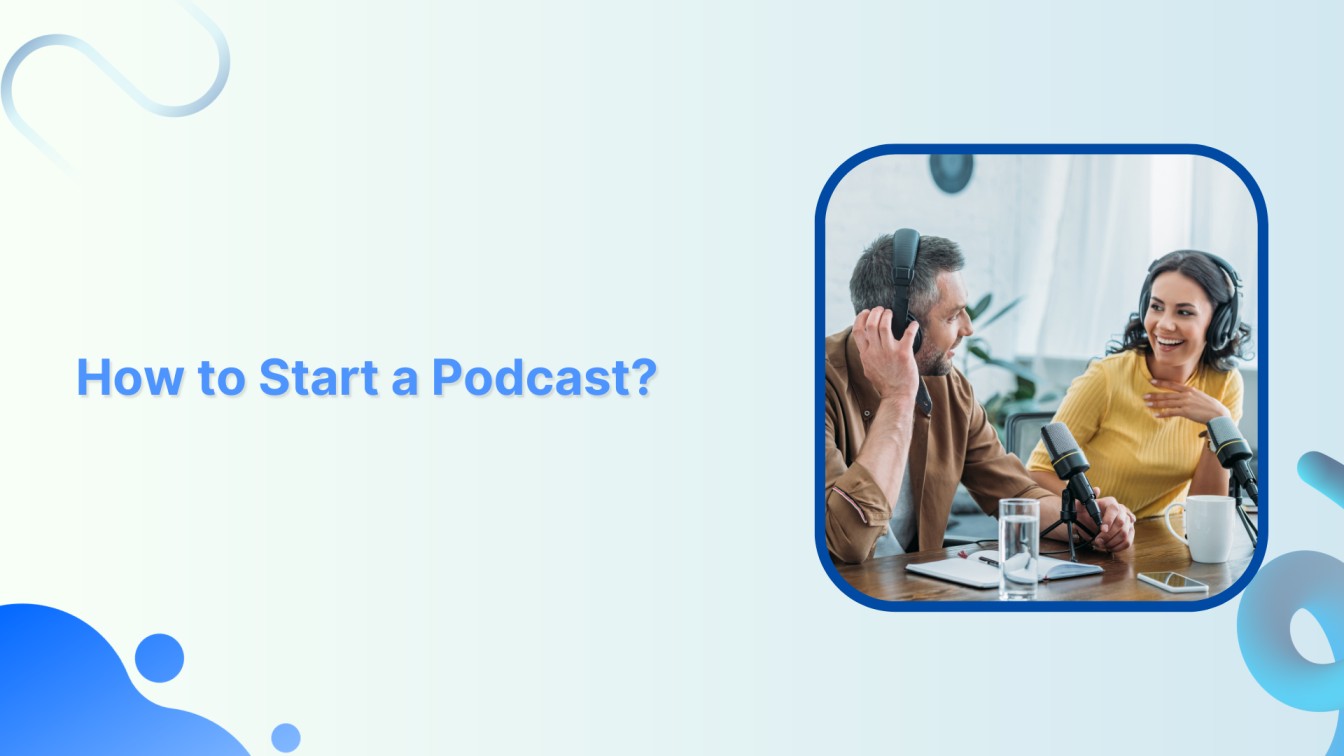 How to Start a Podcast?