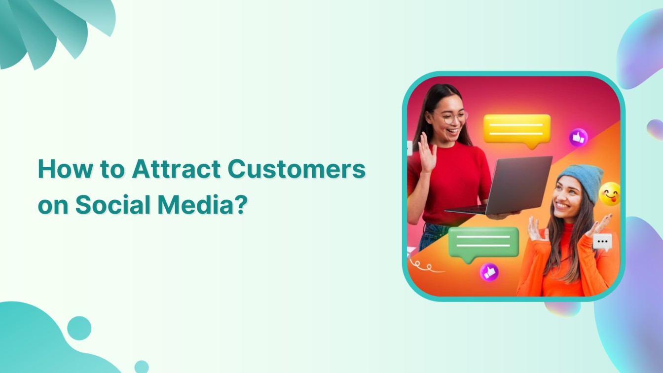 How to Attract Customers on Social Media?