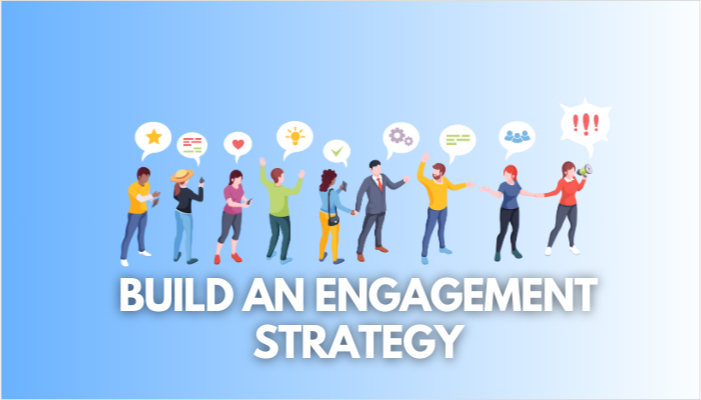 build an engagement strategy