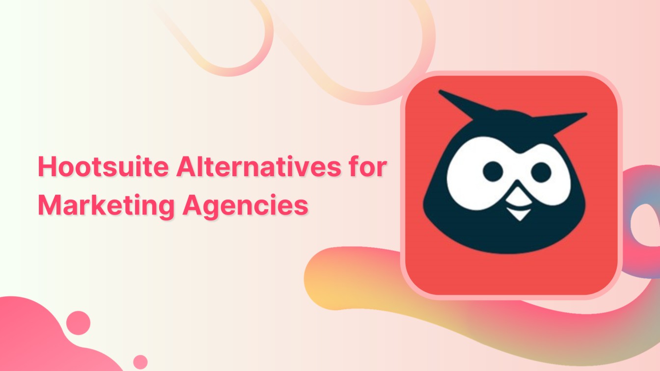 15 Best Hootsuite Alternatives for Marketing Agencies in 2024