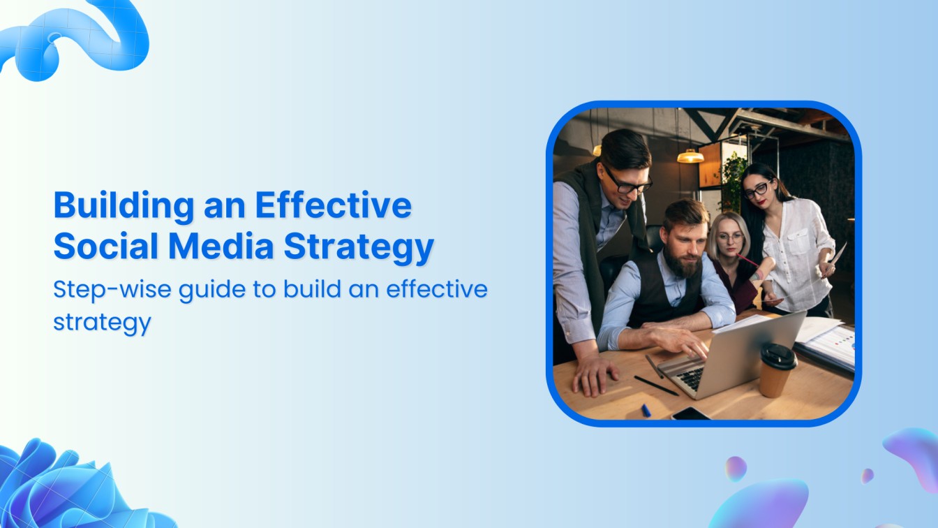 How to Build an Effective Social Media Strategy in 2024