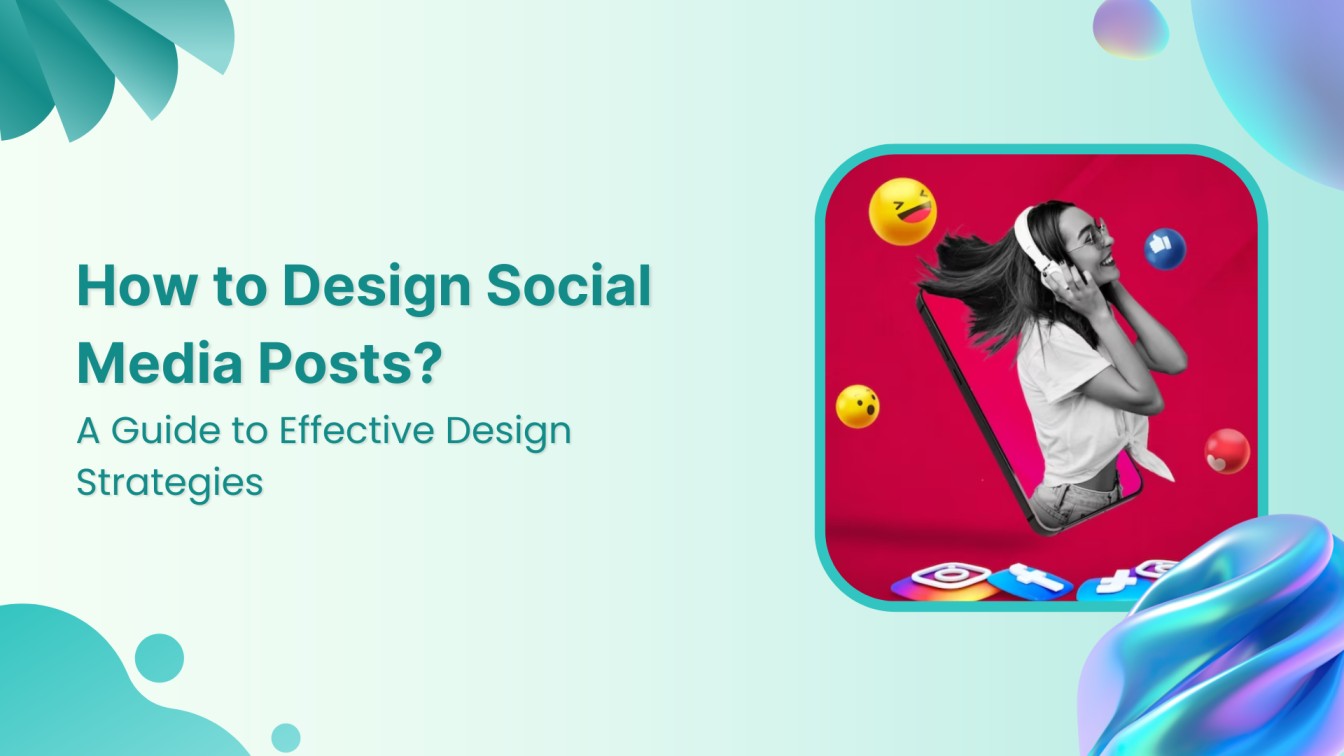 How to Design Social Media Posts?