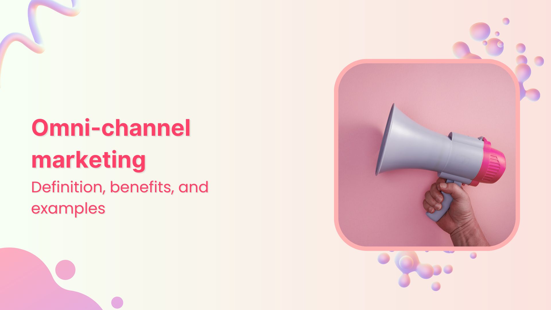 Getting started with omni-channel marketing in 2024