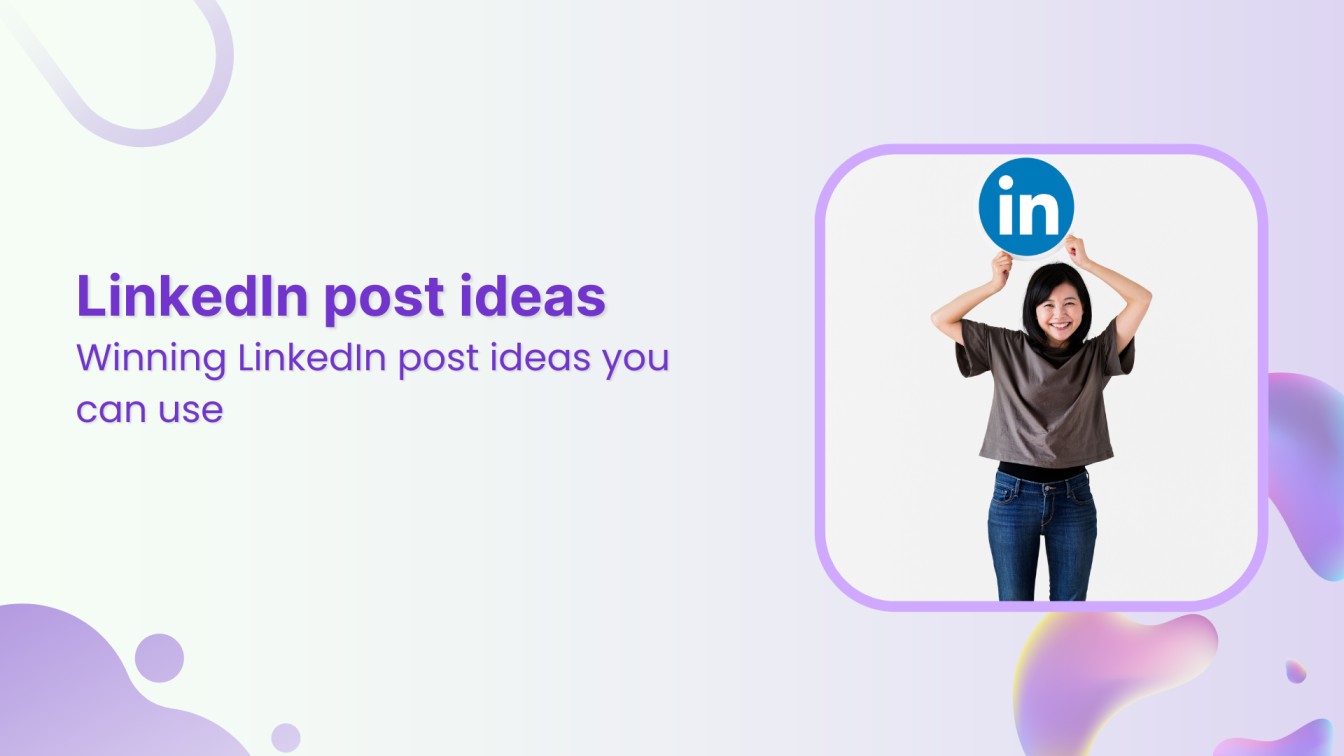 The 15 winning LinkedIn post ideas you can use today